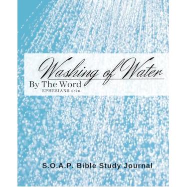 Imagem de Lavagem de água pela palavra S.O.A.P Bible Study Journal: Tamanho da composição | 19 x 23,5 cm