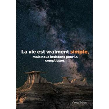 Imagem de « La vie est vraiment simple, mais nous insistons pour la compliquer. » ⎮ Carnet Vierge: Carnet de Notes Pages blanches - Journal Couverture Souple ... - (Papier Premium - 17,78 cm x 25,4 cm)