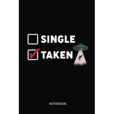 Imagem de Alien Notebook: Ufo Believer Alien Single Taken | Alien Journal, Lined Journal Ufo, Ufo Journal, Lined Journal Alien, Size 6 X 9", 120 Pages.