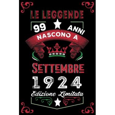 Imagem de Le leggende nascono a Settembre 1924: Taccuino - Diario| Regalo di compleanno Settembre 99 per uomini donne ragazze ragazzi Compleanno 1924 Personalizzato