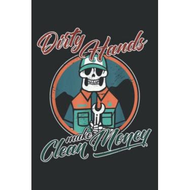 Imagem de Motivation Dirty Hands Make Cleans Money Grind Everyday: Notebook Journal with 6" x 9", 120 Pages For Lady, Girls And Women. Perfect Possum Blank Lined Notebook Journal Gift Ideas.