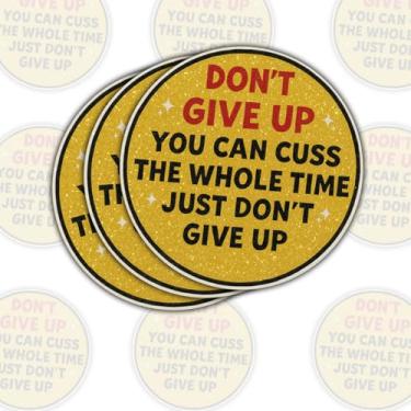 Imagem de (3 peças) Adesivo de vinil Don't Give Up You Can Cuss The Whole Time para copo engraçado sarcástico frase motivacional citação inspiradora decalque de vinil para Kindle Laptop garrafa de água telefone