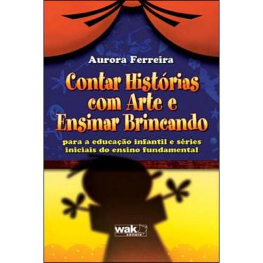 Imagem de Contar historias com arte e ensinar brincando - WAK EDITORA