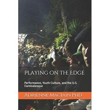 Imagem de Playing on the Edge: Performance, Youth Culture, and the U.S. Carnivalesque
