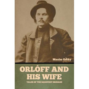Imagem de Orlóff and His Wife: Tales of the Barefoot Brigade