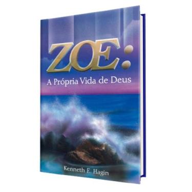 Imagem de Livro Zoe: A Própria Vida De Deus Kenneth Hagin - Graça Editorial