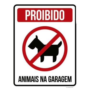 Imagem de Placa Sinalização Proibido Animais Na Garagem 18X23 - Sinalizo
