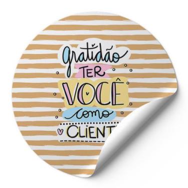 Imagem de 120 Etiquetas Adesivas Redondas Gratidão Ter Você Como Cliente Impress