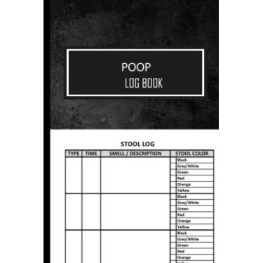 Imagem de Poop Log Book: Poop Tracker, Bowel Movement Log Book, Poo Diary, Stool Journal. Bowel Movement Health Tracker, Daily Record & Track, Journal, Food Intake Diary Notebook