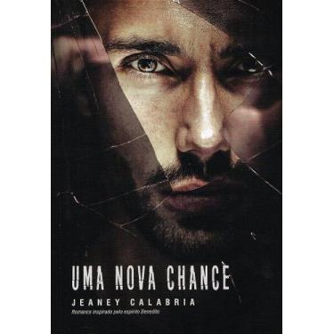 Imagem de Uma Nova Chance - Romance de Vida e Consciência - VIDA E CONSCIENCIA