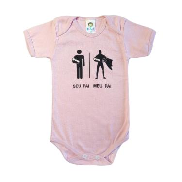 Imagem de Body Bebê Rosa Frases "Seu Pai Meu Pai" - Zé Lelé Baby