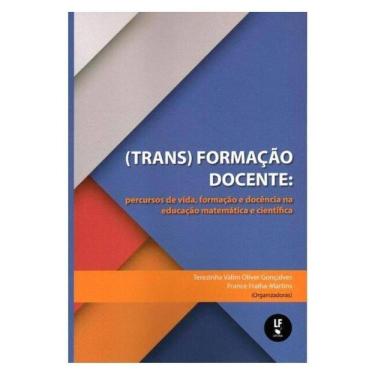 Imagem de (Trans)Formação Docente: Percurso De Vida, Formação E Docência Na Educação Matemática E Científica