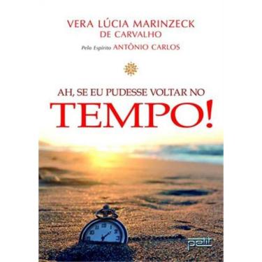 Imagem de Ah, Se Eu Pudesse Voltar No Tempo! - 6ª Ed