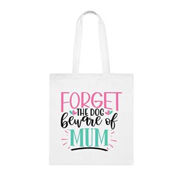 Imagem de Sacola engraçada Forget The Dog Beware Of Mum, presente para mãe de cachorro, aniversário de mãe de cachorro bolsa de ombro para mãe de cachorro, bolsa reutilizável para mãe de cachorro, Branco