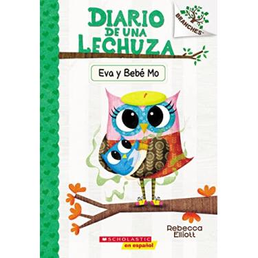 Imagem de Diario de Una Lechuza #10: Eva Y Bebé Mo (Owl Diaries #10: Eva and Baby Mo): Un Libro de la Serie Branches