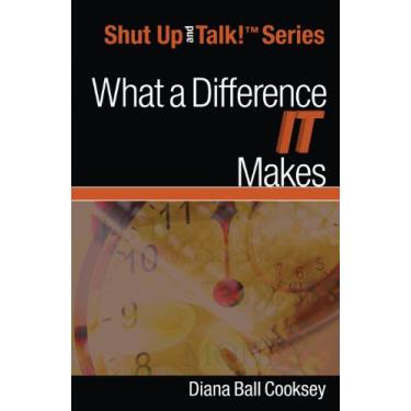 Imagem de What a Difference IT Makes (Shut Up and Talk! Book 2) (English Edition)