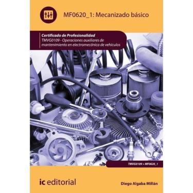 Imagem de Mecanizado básico. TMVG0109 - Operaciones auxiliares de mantenimiento en electromecánica de vehículo