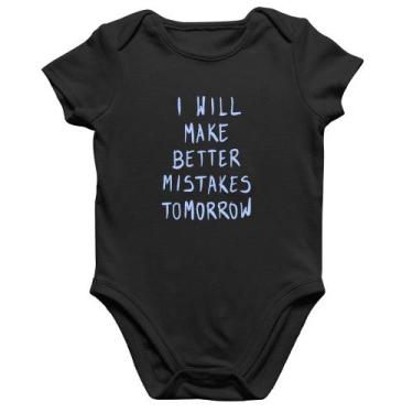 Imagem de Body Bebê Algodão I will make better mistakes tomorrow - Foca na Moda,
