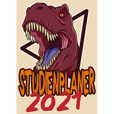 Imagem de Studienplaner 2021: Wochenplaner zum notieren, organisieren und planen DIN A4. Kalender/Terminkalender/Monats- / Tagesübersicht/Kontakt- / Geburtstags listen/Dinosaurier T Rex Dino