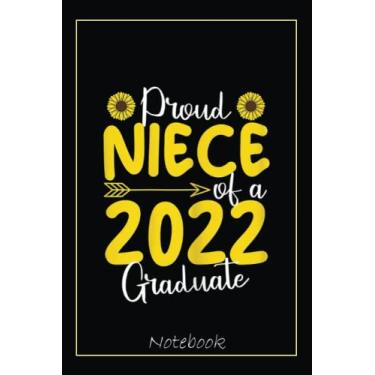 Imagem de Proud Niece Of A 2022 Graduate Graduation Family Matching Notebook Blanked Journal: Graduation Gift Diary For Notes, Congratulations, Graduate ... Journal, 6x9 college ruled notebook