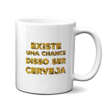 Imagem de Caneca Frase Existe Uma Chance Disso Ser Cerveja Live