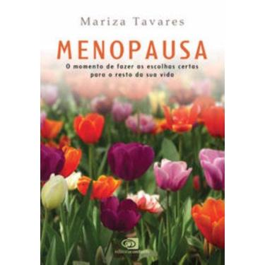 Imagem de Menopausa: o Momento De Fazer As Escolhas Certas Para o Resto Da Sua Vida
