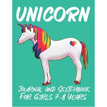 Imagem de Unicorn Journal and Sketchbook: A Unicorn Lined and Blank Pages Journal And Sketchbook Gift For 7-8 Years Old Girls, Birthday Gift for Girls,Gift ... 120 Pages, 8.5"x11" High-Quality Matte Cover
