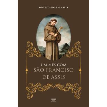 Imagem de Livro - Um mês com São Francisco de Assis: E algumas orações ao Pai Se