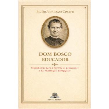 Imagem de Livro - Dom Bosco Educador: Contribuição para a história do pensamento