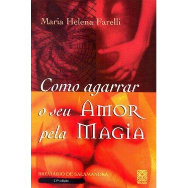 Imagem de Livro - Como Agarrar Seu Amor Pela Magia