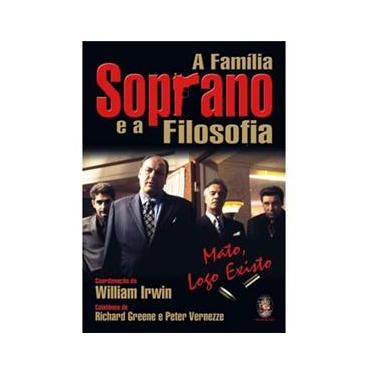 Imagem de Livro - A Família Soprano e a Filosofia: Mato, Logo Existo