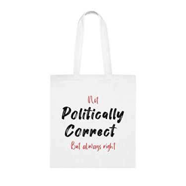 Imagem de Bolsa não é politica, mas sempre correta, presente divertido, bolsa de ombro, bolsas reutilizáveis, cesta de Natal de aniversário, ideia de presente, Branco