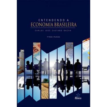 Imagem de Entendendo A Economia Brasileira - Alinea