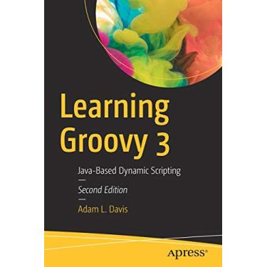 Imagem de Learning Groovy 3: Java-Based Dynamic Scripting