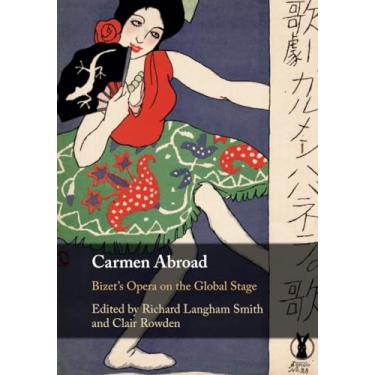 Imagem de Carmen Abroad: Bizet's Opera on the Global Stage