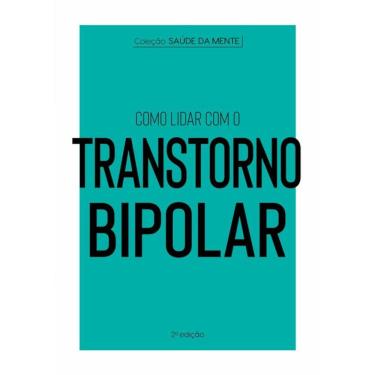 Imagem de Coleção saúde da mente - Como lidar com o transtorno bipolar