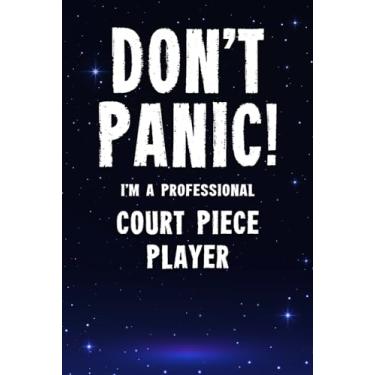 Imagem de Don't Panic! I'm A Professional Court Piece Player: Customized Lined Notebook Journal Gift For A Cunning Court Piece Card Game Player