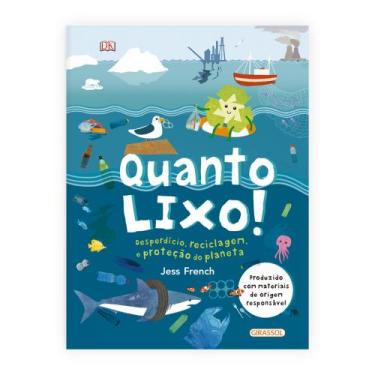 Imagem de Livro - Quanto Lixo! - Desperdício, reciclagem e proteção do planeta