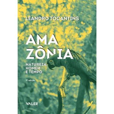 Imagem de Amazônia: Natureza, Homem E Tempo