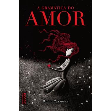 Imagem de Livro - Rocco Jovens Leitores - A Gramática do Amor - Rocío Carmona