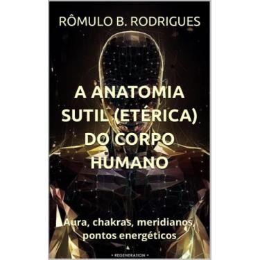 Imagem de A anatomia sutil (etérica) do corpo humano - AMAZON