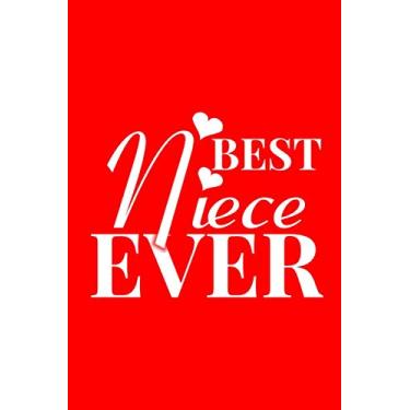 Imagem de Best niece Ever: Best niece Ever,Small Blank Lined Notebook Funny niece Journal, Gifts for Valentine's Day, Personalized Valentine's Day Book, Why I ... Birthday Gift, niece Valentines Day Gift