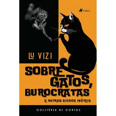 Imagem de Sobre gatos, burocratas e outros bichos inu´teis: Coletânea de Contos