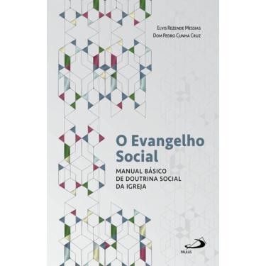 Imagem de O Evangelho Social - Manual Básico De Doutrina Social Da Igreja