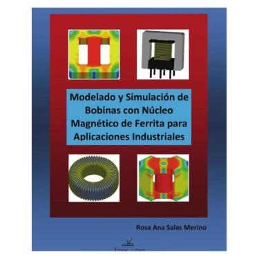 Imagem de Modelado y Simulación de Bobinas con Núcleo Magnético de Ferrita para Aplicaciones Industriales - Es