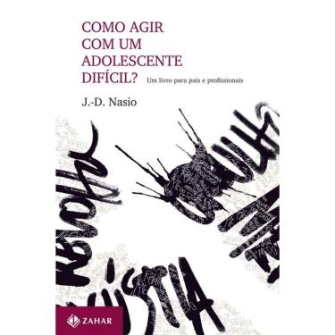Imagem de Como agir com um adolescente difícil?: Um livro para pais e profissionais