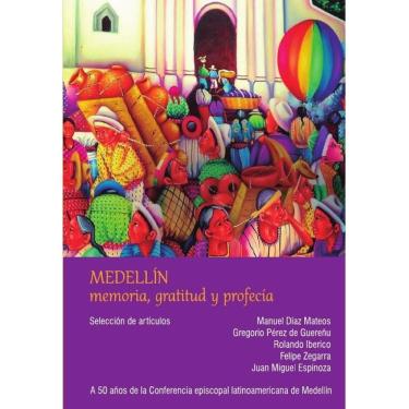 Imagem de Medellín: memoria, gratitud y profecía - Espanhol