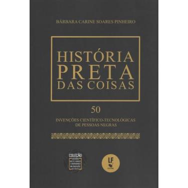 Imagem de Livro - História preta das coisas: 50 Invenções científico-tecnológica