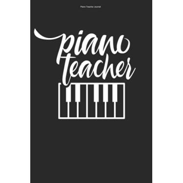 Imagem de Piano Teacher Journal: 100 Pages | Dot Grid Interior | Pianist Player Piano Teacher Musician Instructor Music Class Lesson Teaching Pianists Pianos