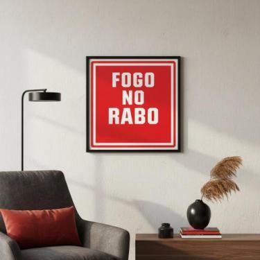Imagem de Quadro Divertido Fogo No Rabo 33X33Cm Mold Preta Vidro - Quadros On-Li